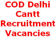 COD Delhi Cantt, Tradesman, Fireman, LDC MTS Jobs