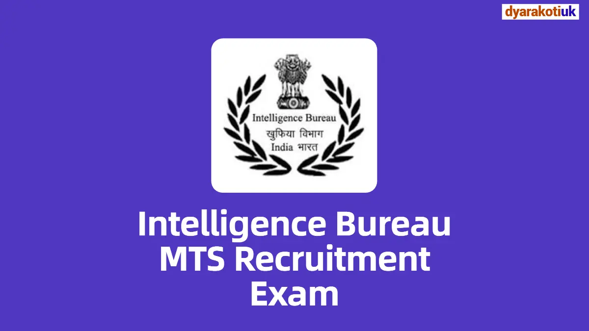 Intelligence Bureau MTS Recruitment Exam for 362 Posts